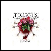 T. Duggins - Undone