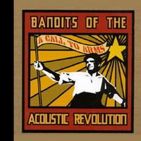 Bandits of the Acoustic Revolution - A Call to Arms
