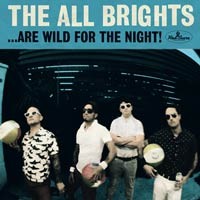 The All Brights - ...Are Wild For The Night!