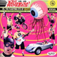 The Aquabats - The Aquabats vs. the Floating Eye of Death! (retro review) (Cover Artwork)
