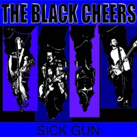 The Black Cheers - Sick Gun (Cover Artwork)