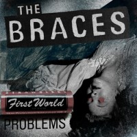 The Braces - First World Problems
