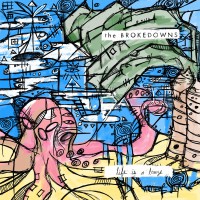 The Brokedowns - Life Is A Breeze