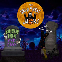 The Dead Beat Jacks - Graveyard Chicks Are Easy