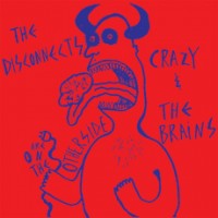 The Disconnects/Crazy and The Brains - Are on the Other Side [7-inch]