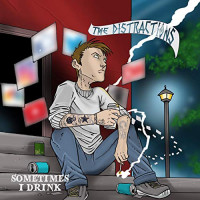 The Distractions - Sometimes I Drink (Cover Artwork)
