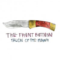 The Front Bottoms - Talon of the Hawk