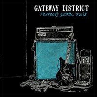 The Gateway District - Perfect's Gonna Fail