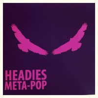 The Headies - Meta-Pop [12-inch]