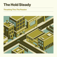 The Hold Steady - Thrashing Through the Passion