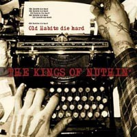 The Kings of Nuthin' - Old Habits Die Hard