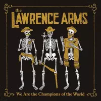 The Lawrence Arms - We Are The Champions Of The World: The Best Of (Cover Artwork)