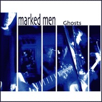 The Marked Men - Ghosts