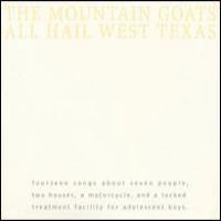 The Mountain Goats - All Hail West Texas
