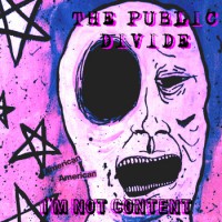 The Public Divide - I'm Not Content [EP] (Cover Artwork)