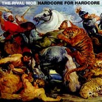 The Rival Mob - Hardcore for Hardcore [7-inch]