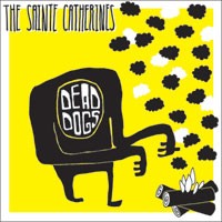The Sainte Catherines - Dead Dogs [7-Inch]