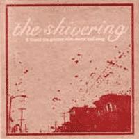 The Shivering - & Brand The Ground With Storm and Song