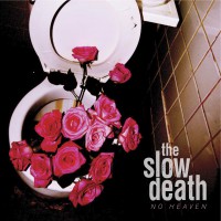 The Slow Death - No Heaven