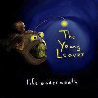 The Young Leaves - Life Underneath [12-inch]