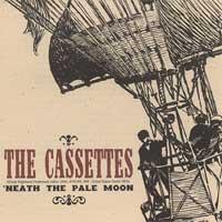 The Cassettes - 'Neath the Pale Moon