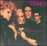 The Cramps - Songs the Lord Taught Us