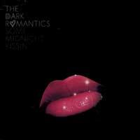 The Dark Romantics - Some Midnight Kissin'