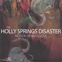 The Holly Springs Disaster - Motion Sickness Love
