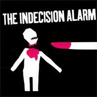 The Indecision Alarm - The Indecision Alarm