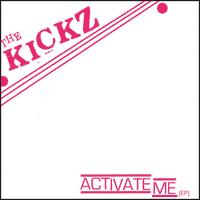 The Kickz - Activate Me