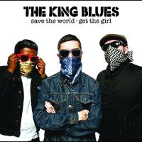 The King Blues - Save the World, Get the Girl
