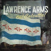 Oh! Calcutta!  The Lawrence Arms