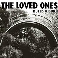 The Loved Ones - Build & Burn