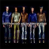 The Robocop Kraus - They Think They Are the Robocop Kraus (Cover Artwork)