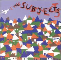 The Subjects - The Subjects