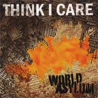 Think I Care - World Asylum