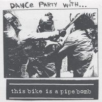 This Bike Is A Pipe Bomb - Dance Party With...