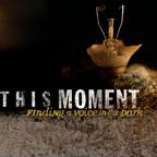 This Moment - Finding a Voice in the Dark