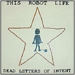 This Robot Life - Dead Letters Of Intent (Cover Artwork)
