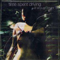 Time Spent Driving - Just Enough Bright (Cover Artwork)