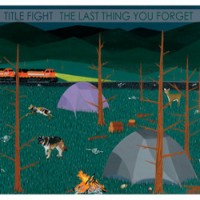 Title Fight - The Last Thing You Forget [7 inch]
