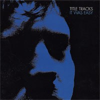 Title Tracks - It Was Easy