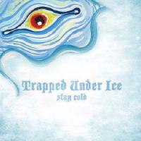Trapped Under Ice - Stay Cold [7 inch]