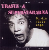 Traste & Superstararna - Du din Jävla Sopa (Cover Artwork)