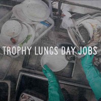 Trophy Lungs - Day Jobs (Cover Artwork)