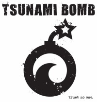 Tsunami Bomb - Trust No One