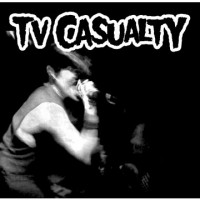 TV Casualty - TV Casualty [7-inch]