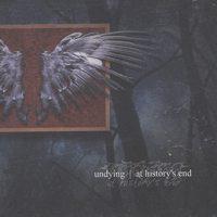 Undying - At History's End