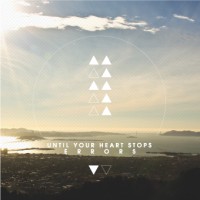 Until Your Heart Stops - Errors [12-inch]