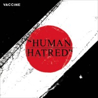 Vaccine - Human Hatred [7-inch]